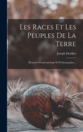 Les Races Et Les Peuples de La Terre: Elements D'Anthropologie Et D'Ethnographie...