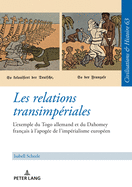 Les relations transimp?riales: L'exemple du Togo allemand et du Dahomey fran?ais ? l'apog?e de l'imp?rialisme europ?en