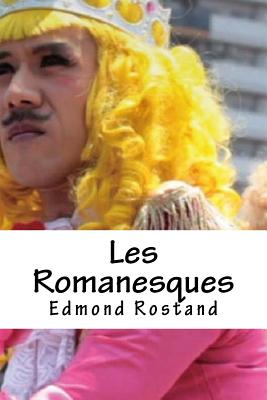 Les Romanesques - Rostand, Edmond