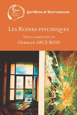 Les Ruines psychiques - Arce Ross, Sous La Direction de German