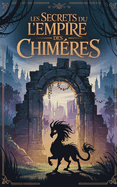 Les Secrets du L'Empire des Chim?res