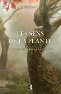 Les Sens de la Plante: La vie myst?rieuse de la nature