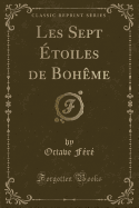 Les Sept ?toiles de Boh?me (Classic Reprint)