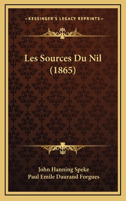 Les Sources Du Nil (1865) - Speke, John Hanning, and Forgues, Paul Emile Daurand (Translated by)