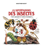 Les Superpouvoirs des Insectes: Faits Amusants et Secrets Fascinants