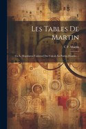 Les Tables De Martin: Ou Le Rgulateur Universel Des Calculs En Parties Doubles ...