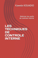 Les Techniques de Controle Interne: Maitriser les outils de controle interne