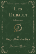 Les Thibault, Vol. 2: Le Penitencier (Classic Reprint)