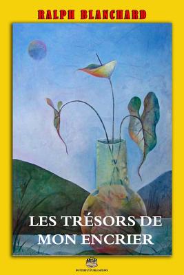 Les tresors de mon encrier - Desmangles, Albert, and Publications, Butterfly (Illustrator), and Blanchard, Ralph