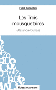 Les Trois mousquetaires d'Alexandre Dumas (Fiche de lecture): Analyse compl?te de l'oeuvre