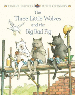 Les trois petits loups et le grand mechant cochon - Oxenbury, Helen, and Trivizas, Eugene