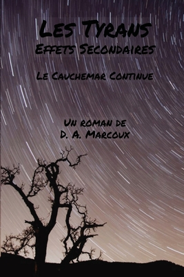 Les Tyrans Effets Secondaires: Le Cauchemar Continue - Marcoux, D a, and Manet, Camille (Translated by)