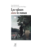 Les Valeurs dans le roman: conditions d'une "po?thique" romanesque