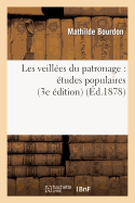 Les Veill?es Du Patronage: ?tudes Populaires (3e ?dition)