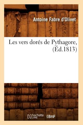 Les Vers Dors de Pythagore, (d.1813) - Fabre D'Olivet, Antoine