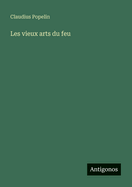 Les Vieux Arts Du Feu