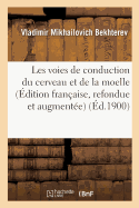 Les Voies de Conduction Du Cerveau Et de la Moelle (dition Franaise, Refondue Et Augmente)