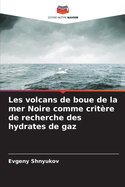 Les volcans de boue de la mer Noire comme crit?re de recherche des hydrates de gaz