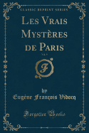 Les Vrais Mystres de Paris, Vol. 9 (Classic Reprint)