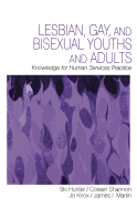 Lesbian, Gay, and Bisexual Youths and Adults: Knowledge for Human Services Practice