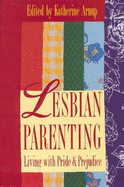 Lesbian Parenting Living with Pride