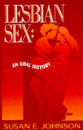 Lesbian Sex: An Oral History