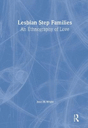 Lesbian Step Families: An Ethnography of Love