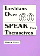 Lesbians Over 60 Speak for Themselves - Kehoe, Monika