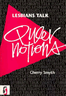 Lesbians Talk Queer Notions - Smyth, Cherry