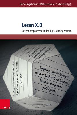 Lesen X.0: Rezeptionsprozesse in Der Digitalen Gegenwart - Bock, Sebastian (Contributions by), and Ingelmann, Julian (Contributions by), and Matuszkiewicz, Kai (Contributions by)