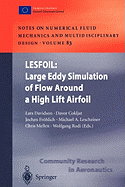 LESFOIL: Large Eddy Simulation of Flow Around a High Lift Airfoil: Results of the Project LESFOIL Supported by the European Union 1998 - 2001