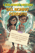 L'esilarante Mistero del Nonno Perduto: Quando il nostro povero nonno spar in pazzesche, incredibili dimensioni parallele