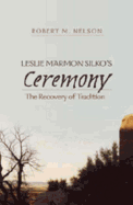 Leslie Marmon Silko's Ceremony: The Recovery of Tradition - Nelson, Robert