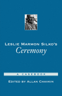 Leslie Marmon Silko's Ceremony: A Casebook