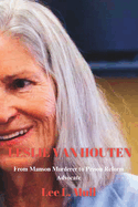 Leslie Van Houten: From Manson Murderer to Prison Reform Advocate