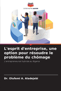 L'esprit d'entreprise, une option pour r?soudre le probl?me du ch?mage