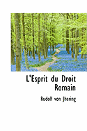 L'Esprit Du Droit Romain