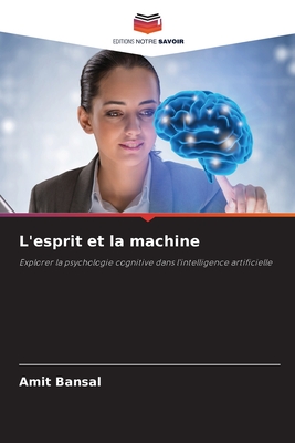 L'esprit et la machine - Bansal, Amit