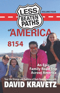 Less Beaten Paths of America: 8154: An Epic Family Road Trip Across America