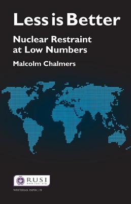 Less Is Better: Nuclear Restraint at Low Numbers - Chalmers, Malcolm