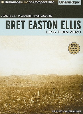 Less Than Zero - Ellis, Bret Easton, and Rummel, Christian (Read by)