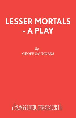 Lesser Mortals - Saunders, Geoff