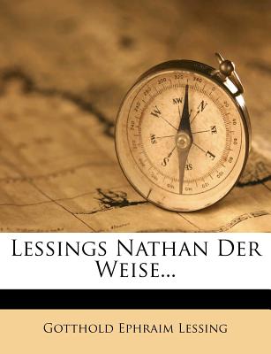 Lessings Nathan Der Weise - Lessing, Gotthold Ephraim