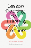 Lesson Planning for Primary School Teachers: With 500 Planning Ideas