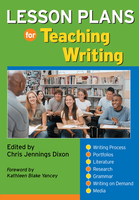 Lesson Plans for Teaching Writing - Dixon, Chris Jennings (Editor)
