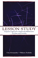 Lesson Study: A Japanese Approach to Improving Mathematics Teaching and Learning