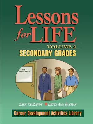 Lessons for Life: Career Development Activities Library; Volume 2: Secondary Grades - VanZandt