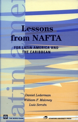 Lessons from NAFTA: For Latin America and the Caribbean - Lederman, Daniel, and Maloney, William F, and Serven, Luis