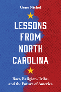 Lessons from North Carolina: Race, Religion, Tribe, and the Future of America