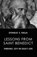 Lessons from Saint Benedict: Finding Joy in Daily Life